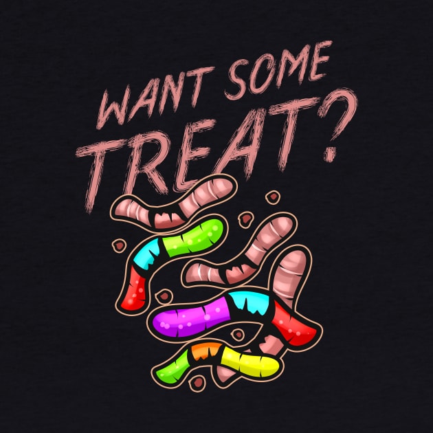 Want Some Treat Gummy Worms And Real Earthworms Halloween by SinBle